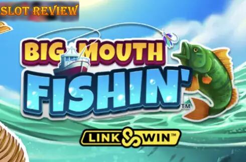 Big Mouth Fishin Slot Review